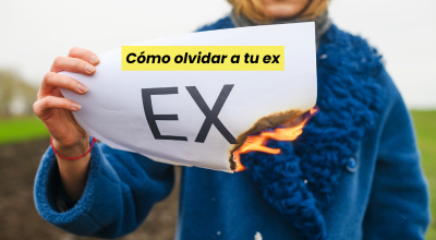 Cómo olvidar a tu ex: consejos para sanar sin perderte a ti mismo